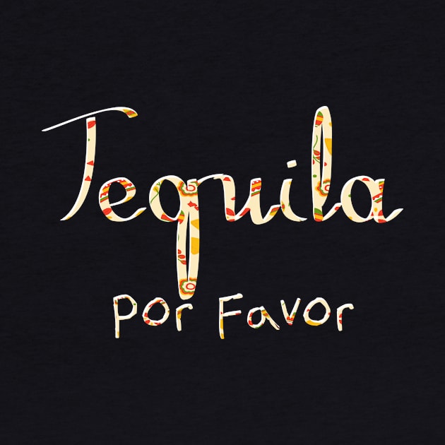 Cinco De Mayo, Funny Tequila Por Favor, Mexican Fiesta by ArtbyJester